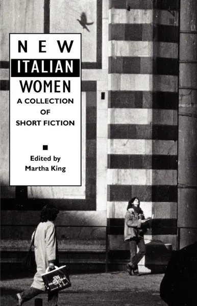 Обложка книги New Italian Women. A Collection of Short Fiction, Grazia Deledda, Dacia Maraini