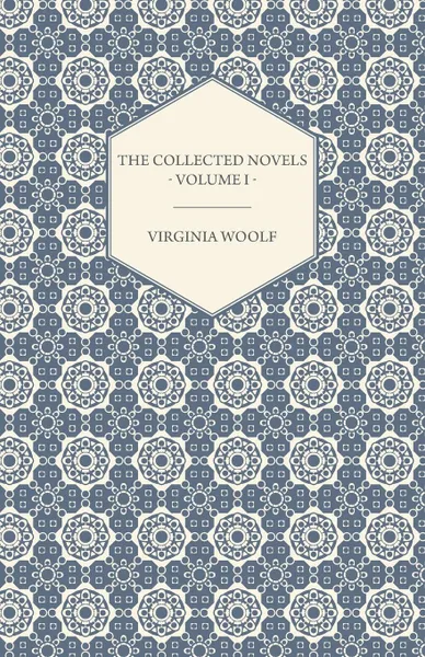 Обложка книги The Collected Novels of Virginia Woolf - Volume I - The Years, the Waves, Virginia Woolf