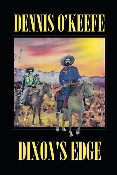 Обложка книги Dixon's Edge, Dennis O'Keefe