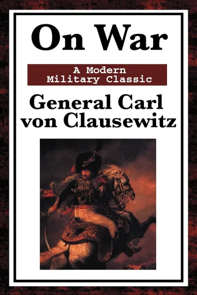 Обложка книги On War, Carl Von Clausewitz, J. J. Graham