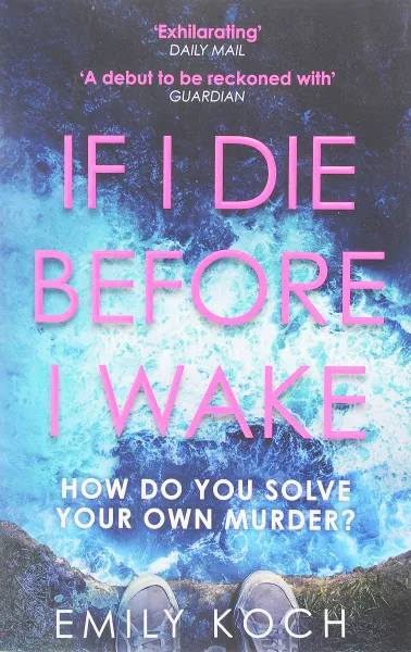 Обложка книги IF I DIE BEFORE I WAKE, Koch Emily