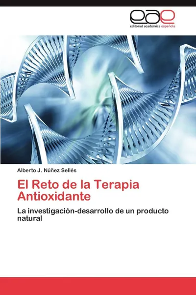 Обложка книги El Reto  de la Terapia Antioxidante, Núñez Sellés Alberto J.