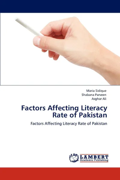 Обложка книги Factors Affecting Literacy Rate of Pakistan, Maria Sidique, Shabana Parveen, Asghar Ali