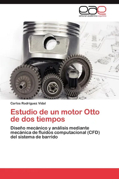 Обложка книги Estudio de Un Motor Otto de DOS Tiempos, Carlos Rodr Guez Vidal, Carlos Rodriguez Vidal