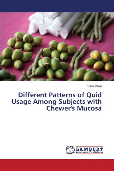 Обложка книги Different Patterns of Quid Usage Among Subjects with Chewer's Mucosa, Khan Saba