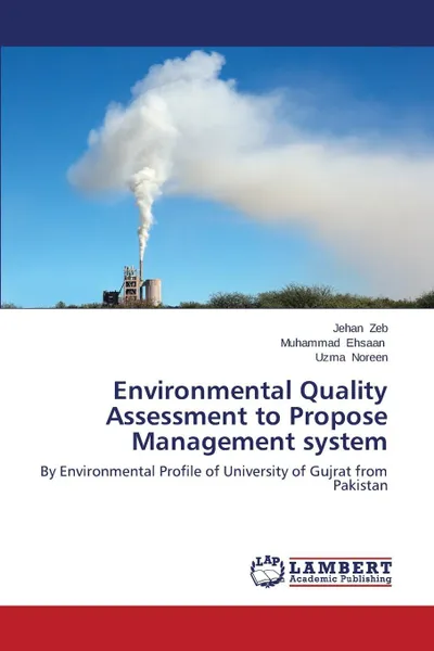 Обложка книги Environmental Quality Assessment to Propose Management System, Zeb Jehan, Ehsaan Muhammad, Noreen Uzma