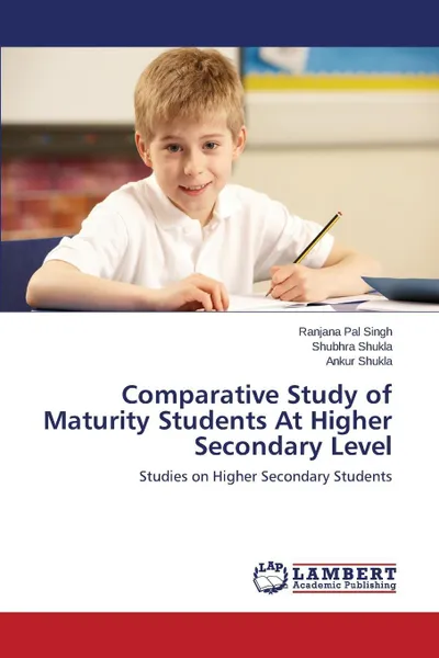 Обложка книги Comparative Study of Maturity Students at Higher Secondary Level, Pal Singh Ranjana, Shukla Shubhra