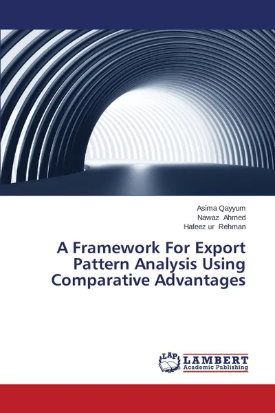 Обложка книги A Framework for Export Pattern Analysis Using Comparative Advantages, Qayyum Asima, Ahmed Nawaz, Rehman Hafeez Ur