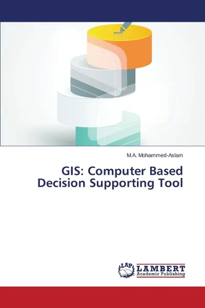 Обложка книги GIS. Computer Based Decision Supporting Tool, Mohammed-Aslam M.A.