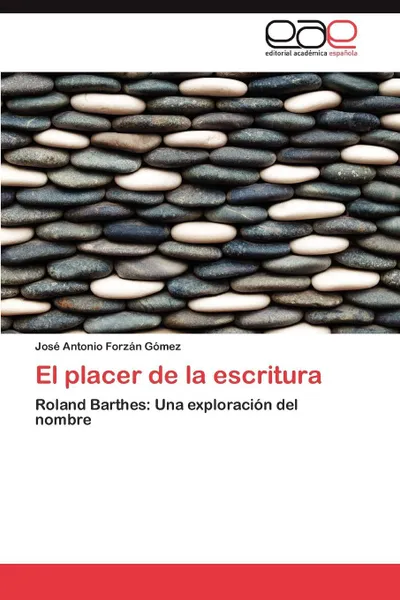 Обложка книги El Placer de La Escritura, Jos Antonio Forz N. G. Mez, Jose Antonio Forzan Gomez