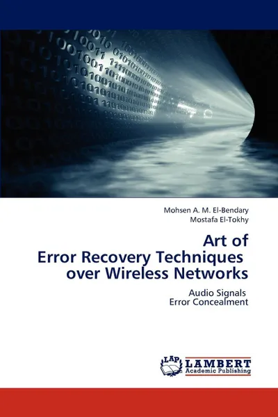 Обложка книги Art of Error Recovery Techniques Over Wireless Networks, El-Bendary Mohsen a. M., El-Tokhy Mostafa