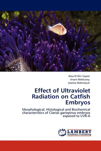 Обложка книги Effect of Ultraviolet Radiation on Catfish Embryos, Alaa El-Din Sayed, Imam Mekkawy, Usama Mahmoud