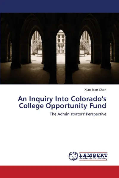 Обложка книги An Inquiry Into Colorado's College Opportunity Fund, Chen Xiao Jean