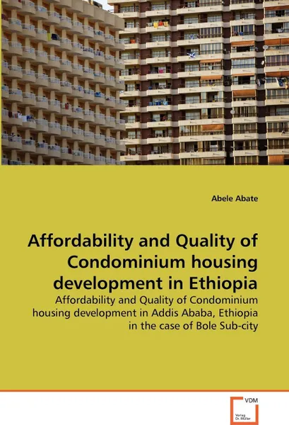 Обложка книги Affordability and Quality of Condominium housing development in Ethiopia, Abele Abate