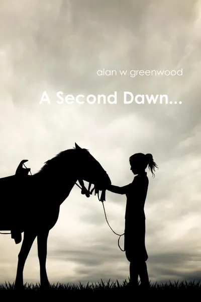 Обложка книги A Second Dawn..., alan w greenwood