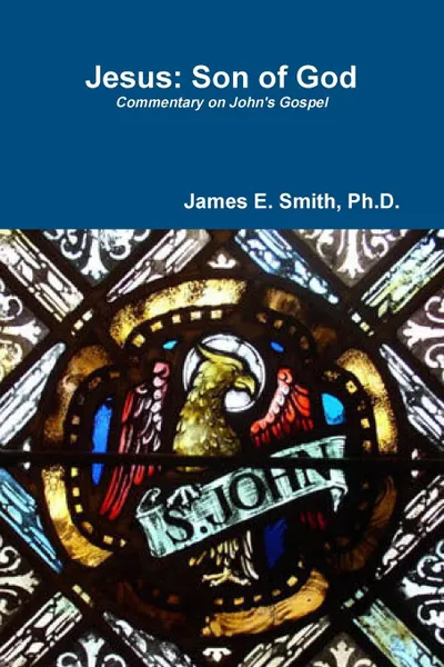 Обложка книги Jesus. Son of God, Ph.D. James E. Smith