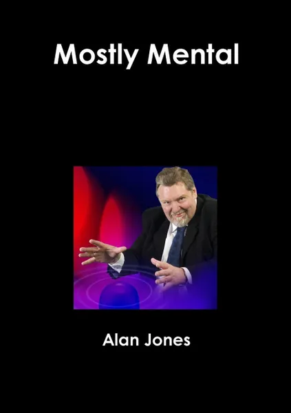 Обложка книги Mostly Mental, Alan Jones