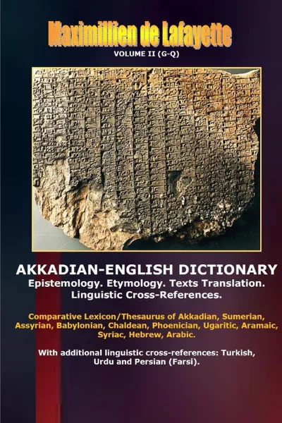 Обложка книги Akkadian-English Dictionary. Volume II (G-Q), Maximillien De Lafayette