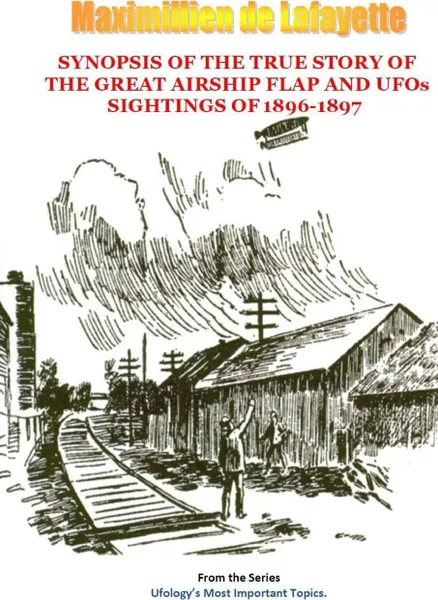 Обложка книги Synopsis of the True Story of the Airship Flap and UFOs' Sightings of 1896-1897, Maximillien De Lafayette