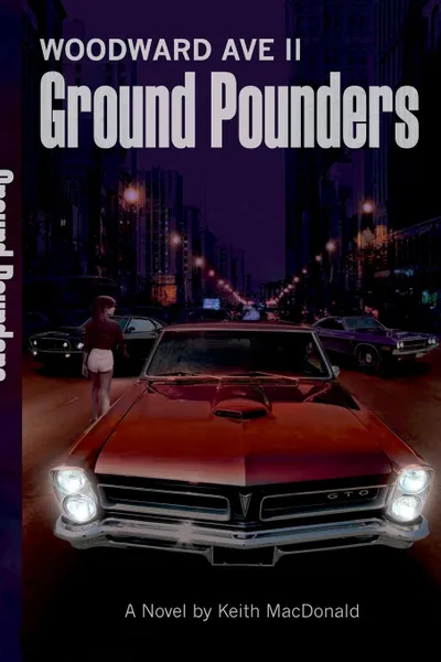 Обложка книги Woodward Avenue II. Ground Pounders, Keith MacDonald