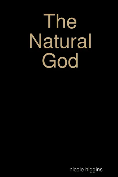 Обложка книги The Natural God, nicole higgins