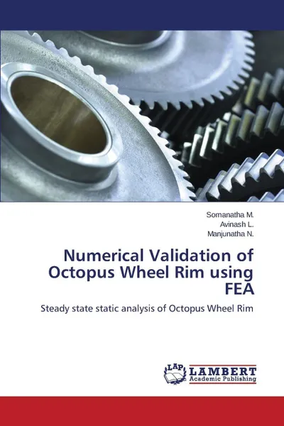 Обложка книги Numerical Validation of Octopus Wheel Rim using FEA, M. Somanatha, L. Avinash, N. Manjunatha