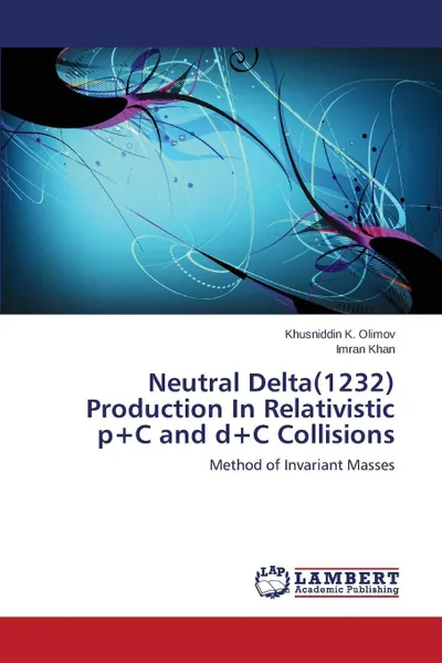 Обложка книги Neutral Delta(1232) Production In Relativistic p+C and d+C Collisions, Olimov Khusniddin K., Khan Imran