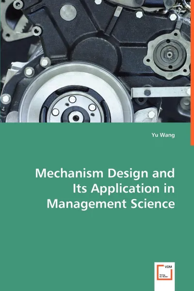 Обложка книги Mechanism Design and Its Application in Management Science, Yu Wang