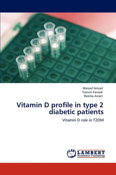 Обложка книги Vitamin D profile in type 2 diabetic patients, Maroof Amjad, Tasnim Farasat, Reema Aslam