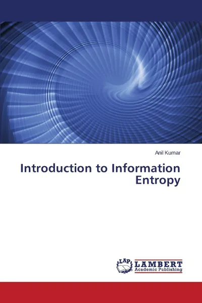 Обложка книги Introduction to Information Entropy, KUMAR ANIL