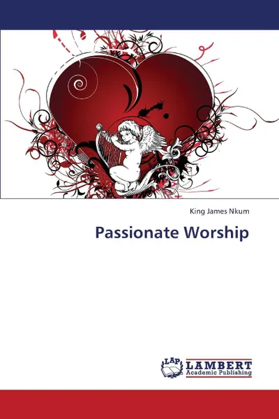 Обложка книги Passionate Worship, James Nkum King