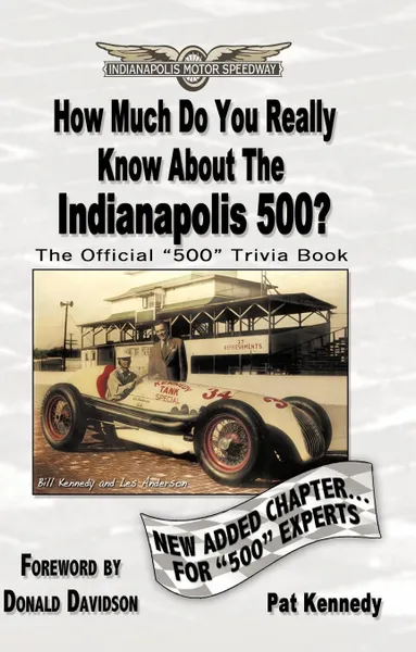 Обложка книги How Much Do You Really Know About the Indianapolis 500?. 500+ Multiple-Choice Questions to Educate and Test Your Knowledge of the Hundred-Year History, Pat Kennedy