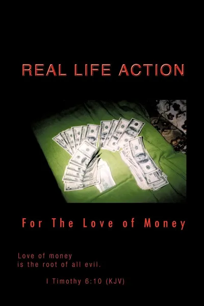 Обложка книги Real Life Action. For the Love of Money, Joshua Levi Brown