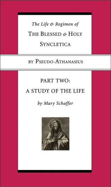 Обложка книги The Life and Regimen of the Blessed and Holy Syncletica, Part Two, Pseudo-Athanasius, Mary Schaffer