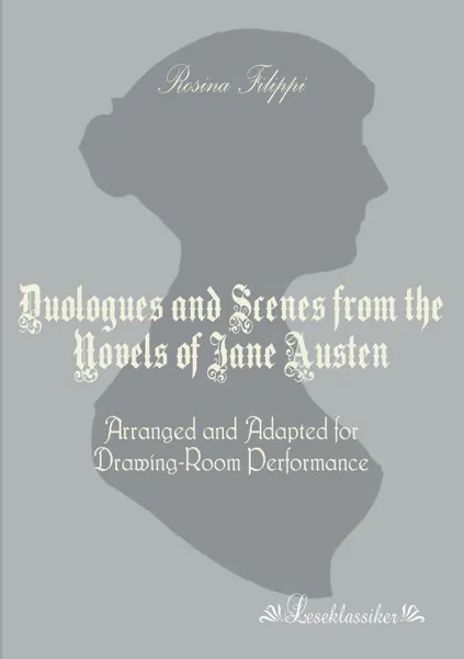 Обложка книги Duologues and Scenes from the Novels of Jane Austen, Rosina Filippi