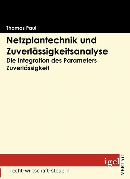 Обложка книги Netzplantechnik und Zuverlassigkeitsanalyse, Thomas Paul