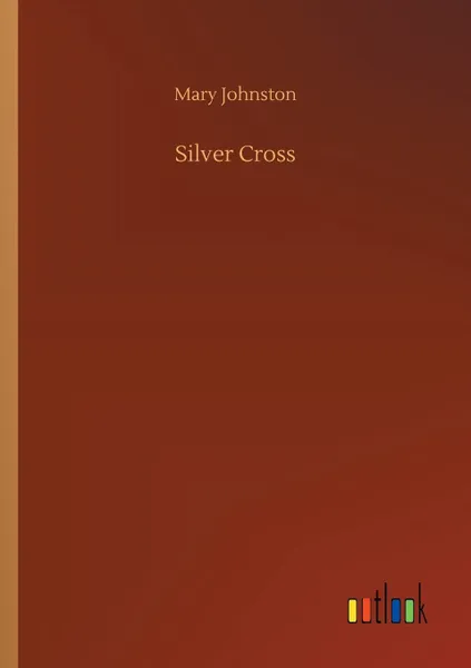 Обложка книги Silver Cross, Mary Johnston