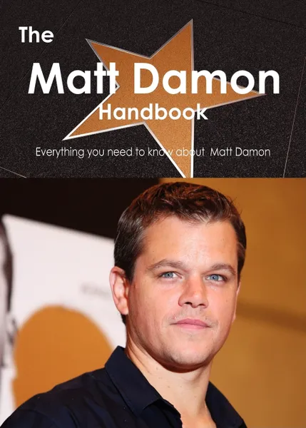 Обложка книги The Matt Damon Handbook - Everything You Need to Know about Matt Damon, Emily Smith