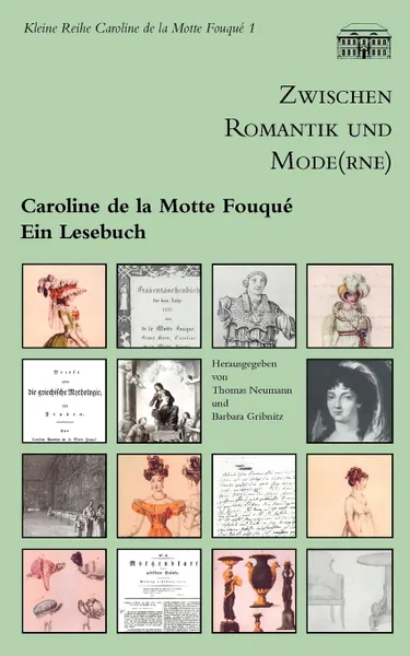Обложка книги Zwischen Romantik und Mode(rne), Thomas Neumann, Caroline de la Motte Fouqué, Barbara Gribnitz