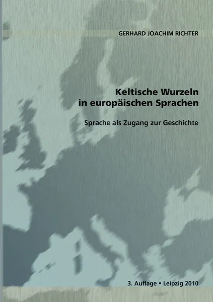 Обложка книги Keltische Wurzeln in europaischen Sprachen, Gerhard Joachim Richter