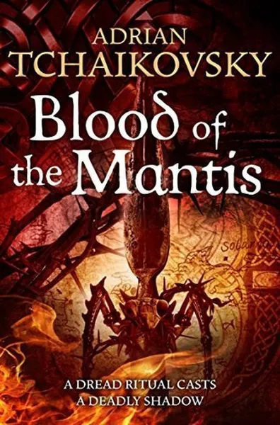 Обложка книги Blood of the Mantis (Shadows of the Apt 3), Tchaikovsky, Adrian