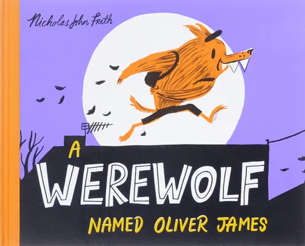 Обложка книги A Werewolf Named Oliver James, Nicholas John Frith