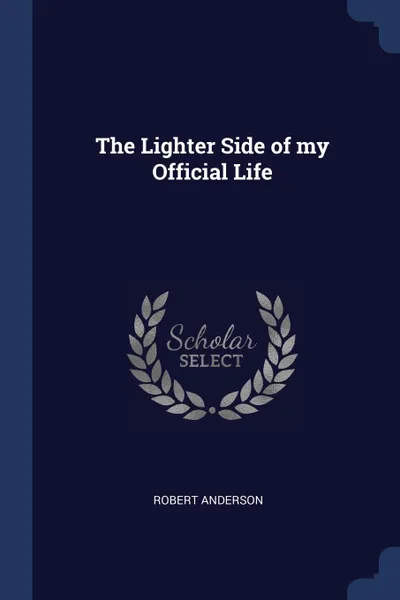 Обложка книги The Lighter Side of my Official Life, Robert Anderson