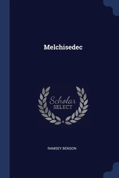 Обложка книги Melchisedec, Ramsey Benson