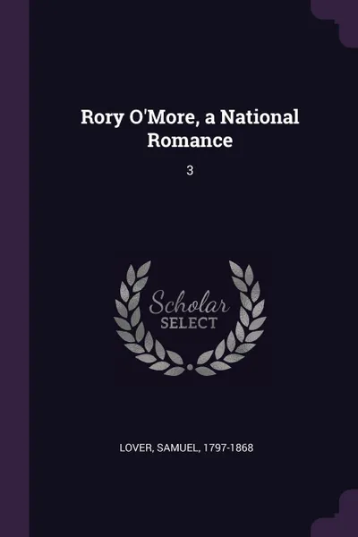 Обложка книги Rory O'More, a National Romance. 3, Samuel Lover