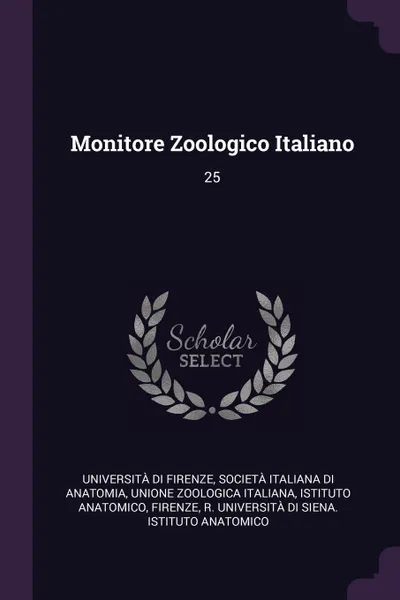 Обложка книги Monitore Zoologico Italiano. 25, Università di Firenze, Società italiana di anatomia, Unione zoologica italiana