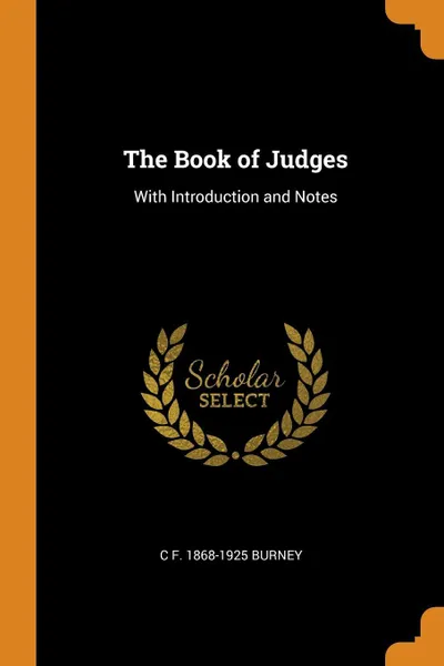 Обложка книги The Book of Judges. With Introduction and Notes, C F. 1868-1925 Burney