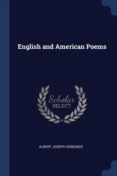 Обложка книги English and American Poems, Albert Joseph Edmunds