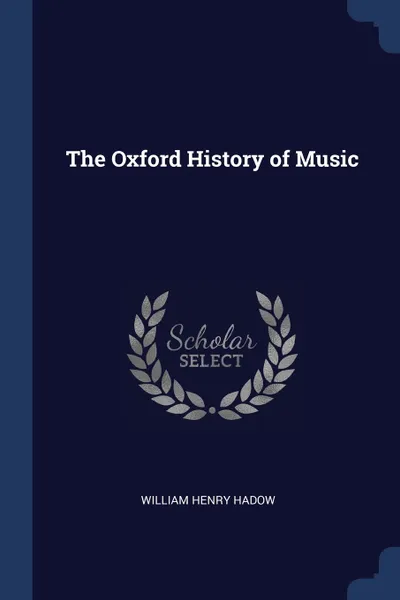 Обложка книги The Oxford History of Music, William Henry Hadow