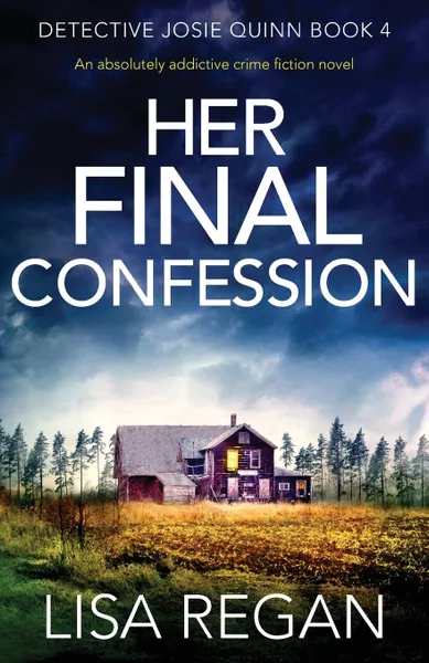 Обложка книги Her Final Confession. An absolutely addictive crime fiction novel, Lisa Regan